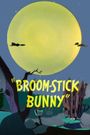 Broom-Stick Bunny