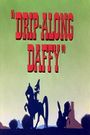 Drip-Along Daffy