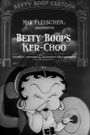 Betty Boop's Ker-Choo