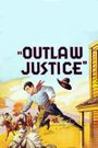 Outlaw Justice