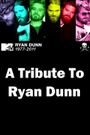 A Tribute to Ryan Dunn