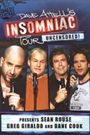 Dave Attell's Insomniac Tour Featuring Sean Rouse, Greg Giraldo and Dane Cook