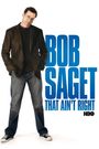 Bob Saget: That Ain't Right