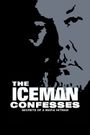 The Iceman Confesses: Secrets of a Mafia Hitman