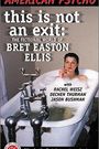 This Is Not an Exit: The Fictional World of Bret Easton Ellis