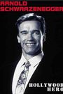 Arnold Schwarzenegger: Hollywood Hero