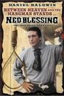 Ned Blessing: The True Story of My Life