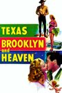 Texas, Brooklyn & Heaven