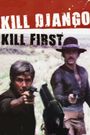 Kill Django... Kill First