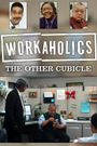 Workaholics: The Other Cubicle