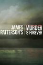 James Patterson's Murder Is Forever