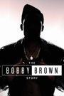 The Bobby Brown Story