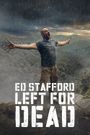 Ed Stafford: Left For Dead