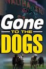 Gone to the Dogs