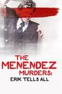 The Menendez Murders: Erik Tells All