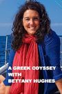 A Greek Odyssey with Bettany Hughes