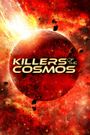 Killers of the Cosmos