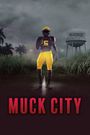 4th and Forever: Muck City