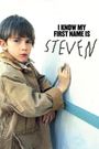 I Know My First Name Is Steven