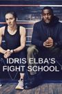 Idris Elba's Fight School