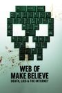 Web of Make Believe: Death, Lies and the Internet