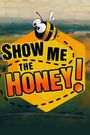 Show Me the Honey