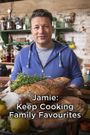 Jamie: Keep Cooking Family Favourites