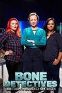 Bone Detectives: Britain's Buried Secrets