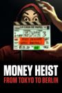 Money Heist: From Tokyo to Berlin