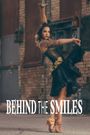 Behind the Smiles