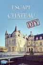 Escape to the Chateau DIY