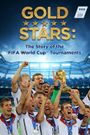 Gold Stars: The Story of the FIFA World Cup Tournaments