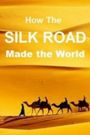 How the Silk Road Made the World