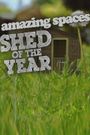 Amazing Spaces Shed of the Year