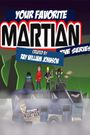 Your Favorite Martian: The Series