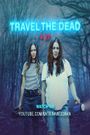 Travel the Dead