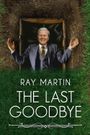 Ray Martin: The Last Goodbye