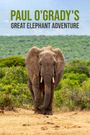 Paul O'Grady's Great Elephant Adventure