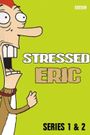 Stressed Eric