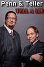 Penn & Teller Tell a Lie