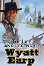 The Life and Legend of Wyatt Earp