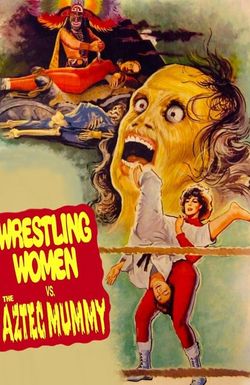 The Wrestling Women vs. the Aztec Mummy