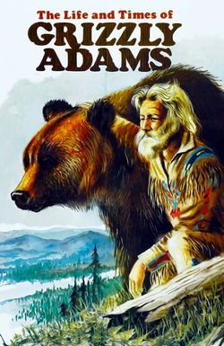 The Life and Times of Grizzly Adams