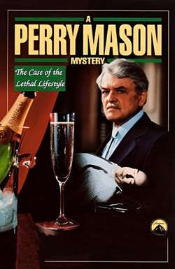 A Perry Mason Mystery: The Case of the Lethal Lifestyle