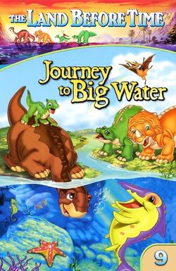 The Land Before Time IX: Journey to Big Water