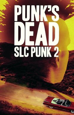 Punk's Dead: SLC Punk 2