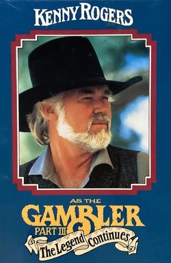 Kenny Rogers as The Gambler, Part III: The Legend Continues