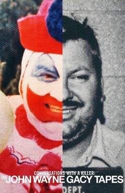 Conversations with a Killer: The John Wayne Gacy Tapes