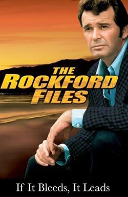 The Rockford Files: If It Bleeds... It Leads