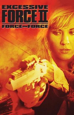 Excessive Force II: Force on Force